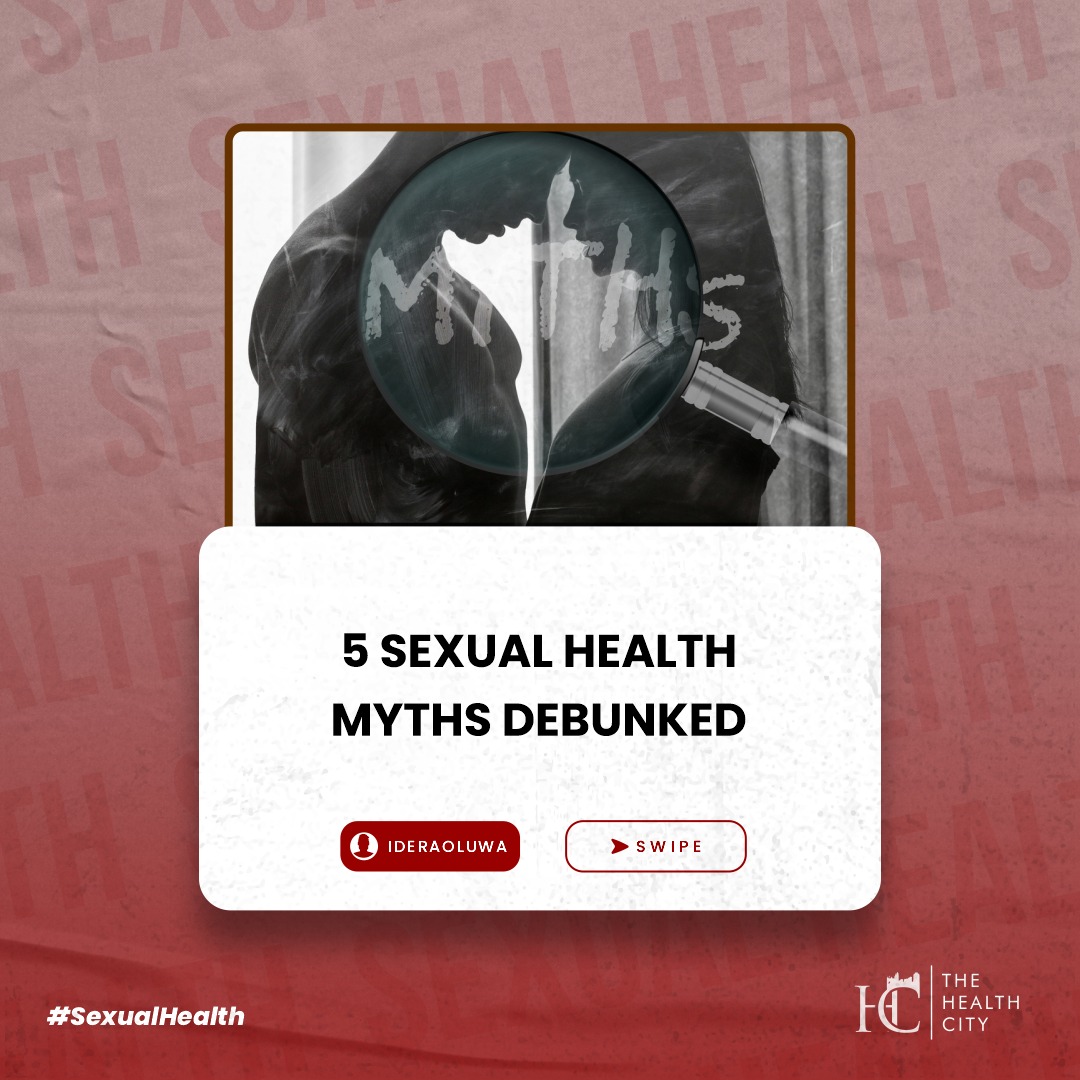 The Health City 5 SEXUAL HEALTH MYTHS DEBUNKED