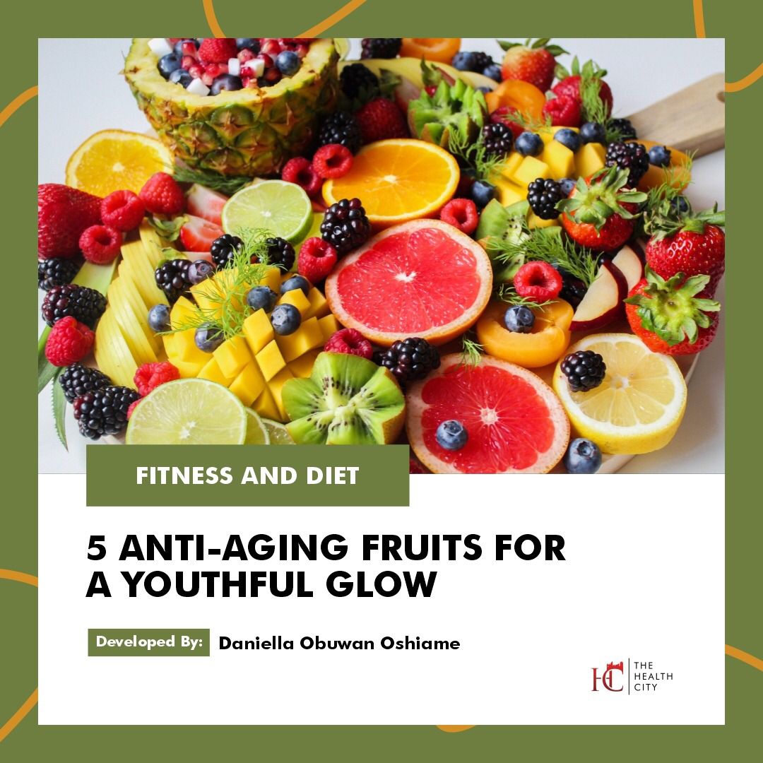 The Health City Five Anti aging Fruits For A Youthful Glow