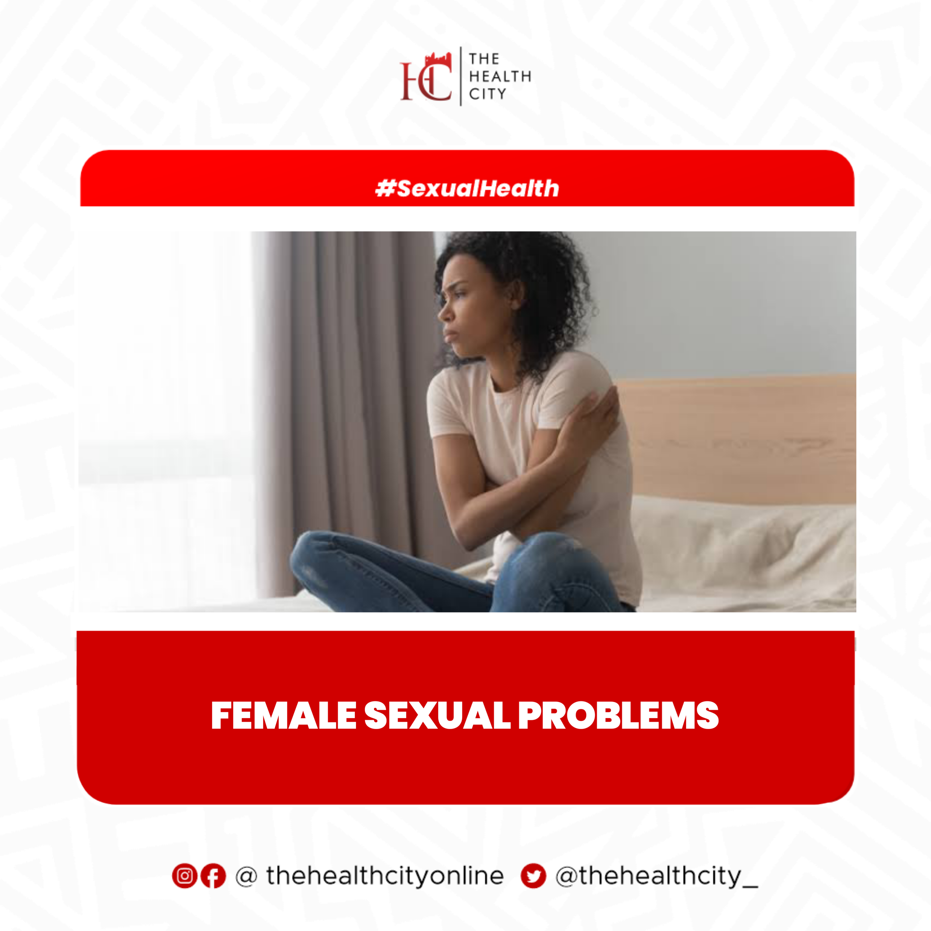 The Health City UNDERSTANDING FEMALE SEXUAL PROBLEMS